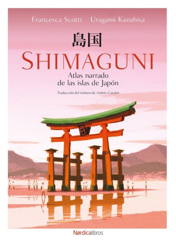 SHIMAGUNI ATLAS NARRADO DE LAS ISLAS DE JAPON - SCOTTI,FRANCESCA - NORDICA