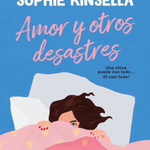 AMOR Y OTROS DESASTRES - KINSELLA,SOPHIE - NEWTON COMPTON EDITORES