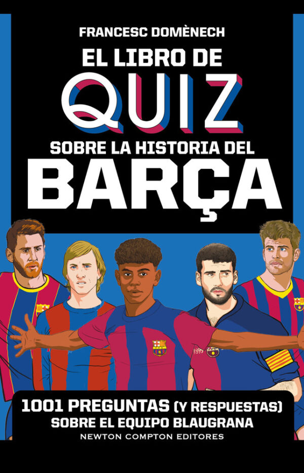 EL LIBRO DE QUIZ SOBRE LA HISTORIA DEL BARÇA - DOMENECH,FRANCESC - NEWTON COMPTON EDITORES
