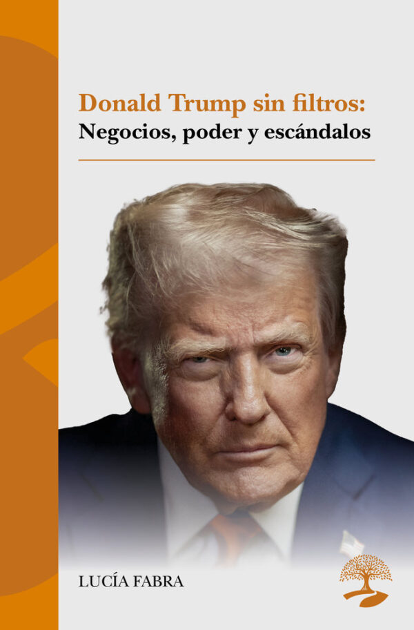 DONALD TRUMP SENSE FILTRES NEGOCIS PODER I ESCANDALS - FABRA,LUCIA - ALCARAZ EDICIONS