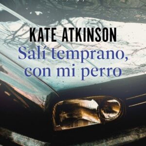 SALI TEMPRANO CON MI PERRO - ATKINSON, KATE - TUBOLSILLO (NOVELA NEGRA)