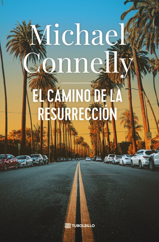 EL CAMINO DE LA RESURRECCION - CONNELLY, MICHAEL - TUBOLSILLO (NOVELA NEGRA)