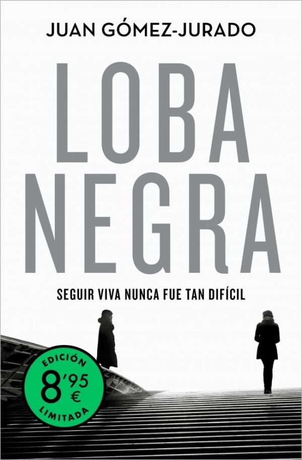 LOBA NEGRA EDICION LIMITADA ANTONIA SCOTT 2 - JUAN GOMEZ-JURADO - B DE BOLSILLO