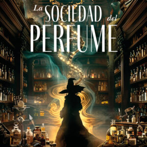 LA SOCIEDAD DEL PERFUME - LIZARBE,TADEA - APACHE (FANTASY)