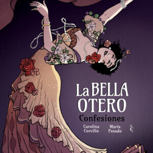 LA BELLA OTERO - CORVILLO,CAROLINA/PESADO,MARIA - CASCABORRA EDICIONES