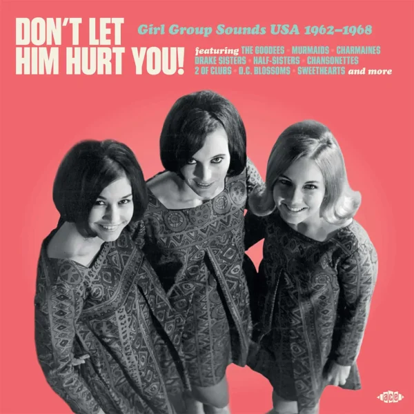 VARIOS - DONT LET HIM HURT YOU! GIRL GROUP SOUNDS USA 1962-1968 - LP