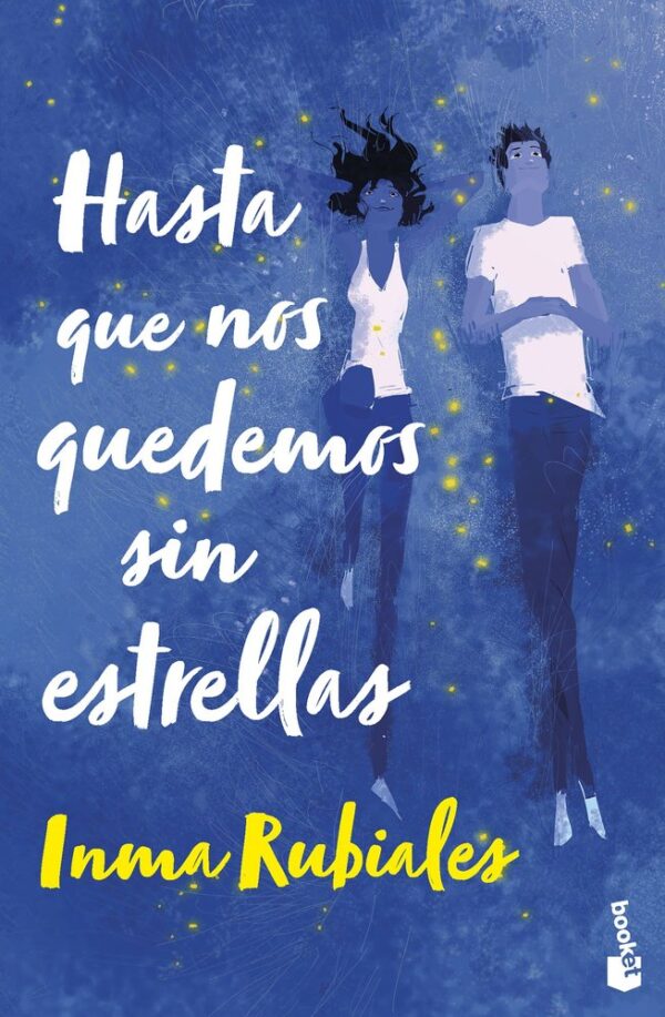 HASTA QUE NOS QUEDEMOS SIN ESTRELLAS - INMA RUBIALES - BOOKET (NOVELA)