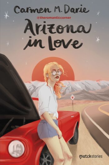 ARIZONA IN LOVE - CARMEN M DARIE - ESENCIA (MATCHSTORIES ROMANTICA CONTEMPORANEA)