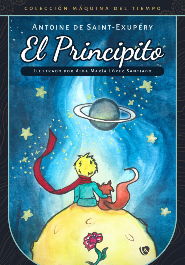 EL PRINCIPITO - DE SAINT-EXUPERY,ANTOINE - EDICIONES ARCANAS (LA MAQUINA DEL TIEMPO)
