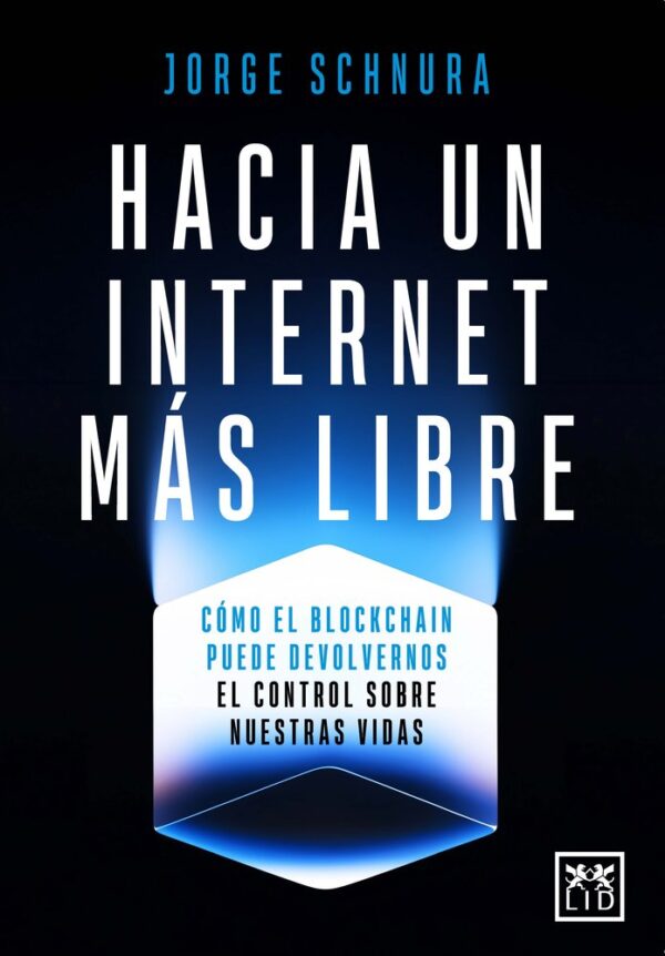 HACIA UN INTERNET MAS LIBRE - SCHNURA,JORGE - LID EDITORIAL (ACCION EMPRESARIAL)
