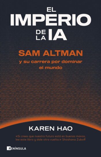 EL IMPERIO DE LA IA - KAREN HAO - EDICIONES PENINSULA (ACTUALIDAD)