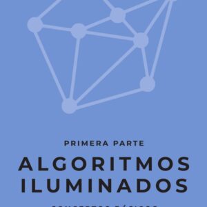 ALGORITMOS ILUMINADOS (PRIMERA PARTE) - ROUGHGARDEN,TIM - OJ BOOKS (ALGORITMOS ILUMINADOS)