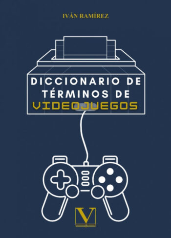 DICCIONARIO DE TERMINOS DE VIDEOJUEGOS - RAMIREZ, IVAN - VERBUM (DICCIONARIOS)