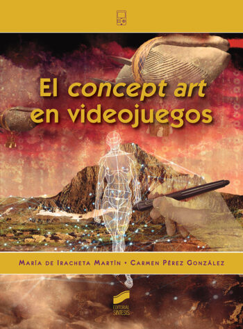 EL CONCEPT ART EN VIDEOJUEGOS - DE IRACHETA MARTIN, MARIA/PEREZ GONZALEZ - SINTESIS (CIENCIA Y TECNICA)