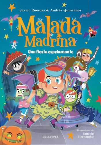 MALADA MADRINA UNA FIESTA ESPELUZNANTE - RUESCAS, JAVIER/QUINZAÑOS, ANDRES - EDELVIVES (MALADA MADRINA)