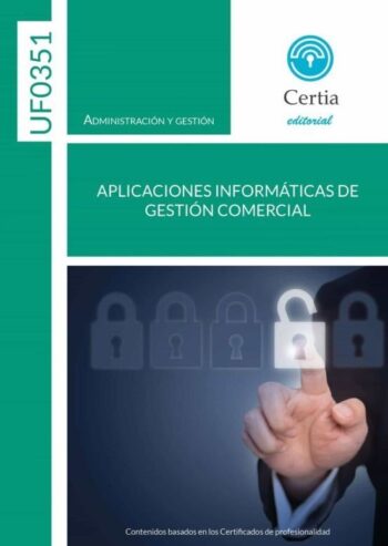 APLICACIONES INFORMATICAS DE GESTION COMERCIAL 2ª ED - AA,VV - CERTIA EDITORIAL (CERTIFICADOS PROFESIONALES)