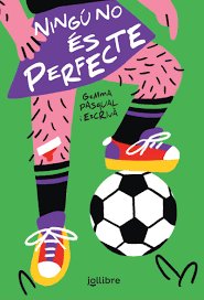 NINGU NO ES PERFECTE - GEMMA PASQUAL I ESCRIVA - JOLLIBRE (FORA DE COLLECIO)