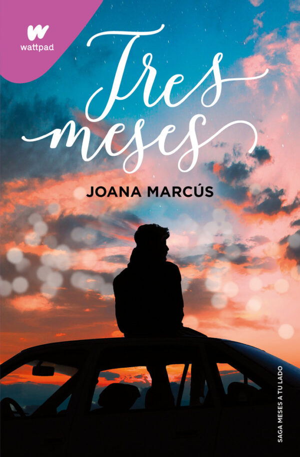 TRES MESES (MESES A TU LADO 3) - JOANA MARCUS - MONTENA (WATTPAD)
