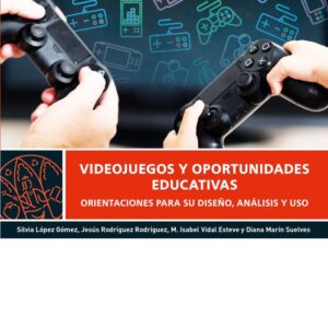 VIDEOJUEGOS Y OPORTUNIDADES EDUCATIVAS - LOPEZ GOMEZ, SILVIA/RODRIGUEZ RODRIGUEZ, - EDITUM UNIVERSIDAD DE MURCIA (FONDO)
