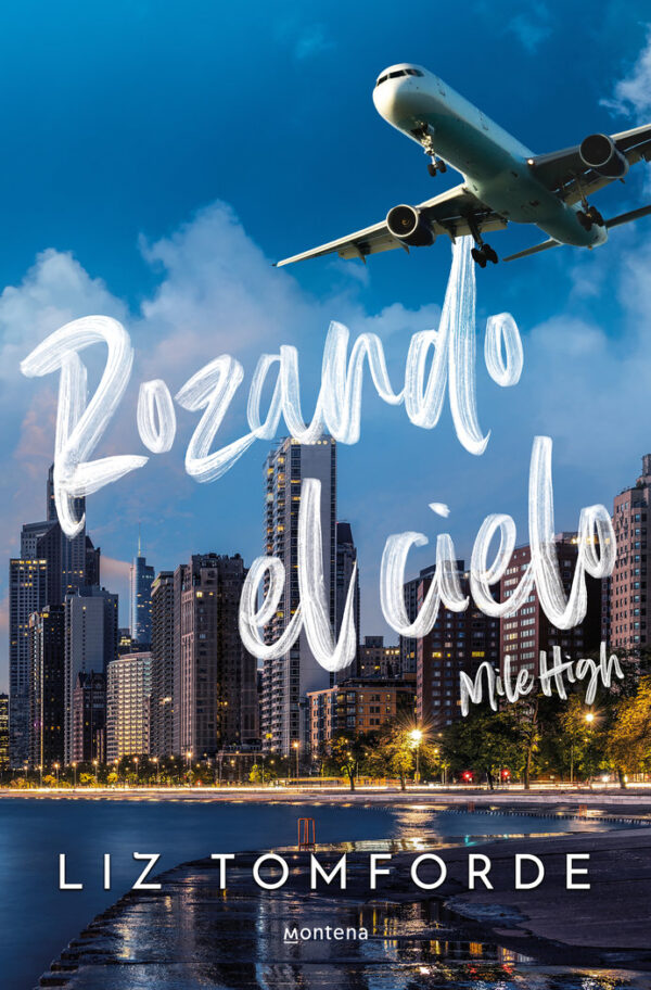 ROZANDO EL CIELO MILE HIGH - LIZ TOMFORDE - MONTENA (INFINITA PLUS)