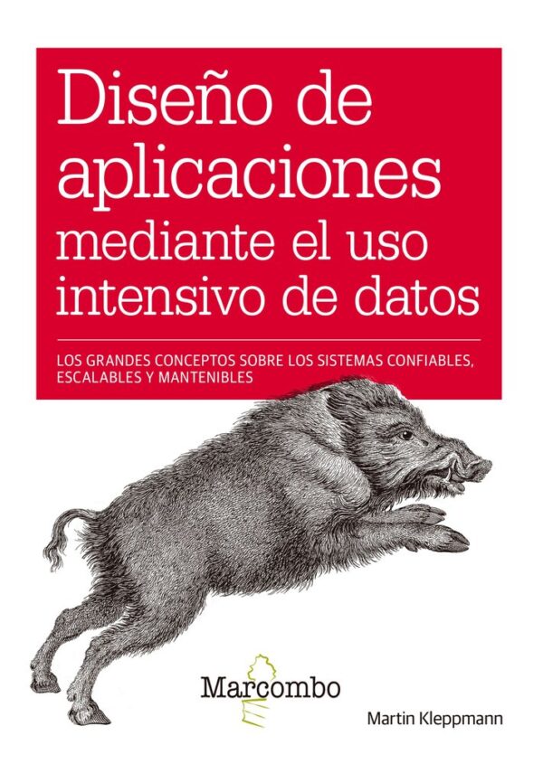 DISEÑO DE APLICACIONES MEDIANTE EL USO INTENSIVO DE DATO - KLEPPMANN,MARTIN - MARCOMBO EDICIONES TECNICAS (INFORMATICA)