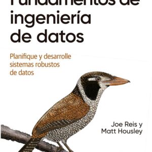FUNDAMENTOS DE INGENIERIA DE DATOS - REIS JOE HOUSLEY MATT - MARCOMBO EDICIONES TECNICAS (O'REILLY)