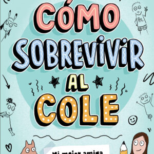COMO SOBREVIVIR AL COLE 1 MI MEJOR AMIGA INVISIBLE - SARA SHEPARD - MOLINO (FICCION KIDS)
