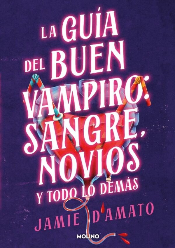 GUIA DEL BUEN VAMPIRO SANGRE NOVIOS Y TODO LO DEMAS - JAMIE D'AMATO - MOLINO (FICCION YOUNG ADULT)
