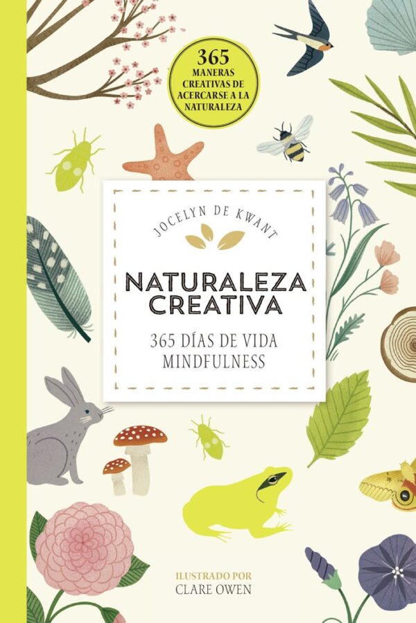 NATURALEZA CREATIVA - JOCELYN DE KWANT - LIBROS CUPULA (HOBBIES)