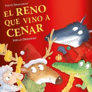 EL RENO QUE VINO A CENAR LA OVEJITA QUE VINO A CENAR - STEVE SMALLMAN - BEASCOA (CUENTOS INFANTILES)