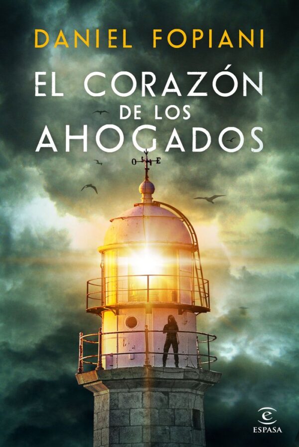 EL CORAZON DE LOS AHOGADOS - DANIEL FOPIANI - ESPASA (ESPASA NARRATIVA)
