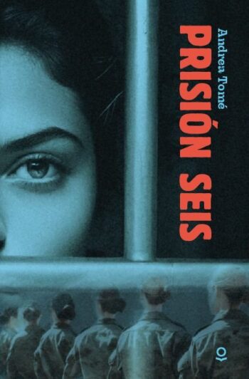 PRISION SEIS - TOME YAÑEZ, MARIA ANDREA - LOQUELEO (JUVENIL(+14))