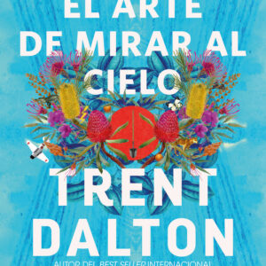 EL ARTE DE MIRAR AL CIELO - DALTON, TRENT - HARPER COLLINS (FONDO)