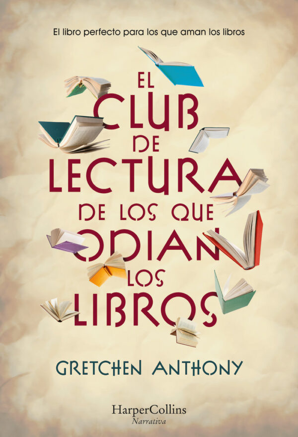 EL CLUB DE LECTURA DE LOS QUE ODIAN LOS LIBROS - ANTHONY, GRETCHEN - HARPER COLLINS (HARPERCOLLINS)