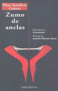 ZUMO DE ANCLAS - SANABRIA CAÑETE, PILAR - EDITORIAL ADESHORAS (FONDO)