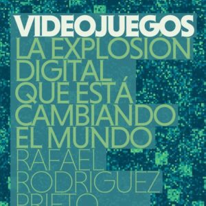 VIDEOJUEGOS LA EXPLOSION DIGITAL QUE ESTA CAMBIANDO EL MUND - RODRIGUEZ PRIETO,RAFAEL - HEROES DE PAPEL (COMIC)