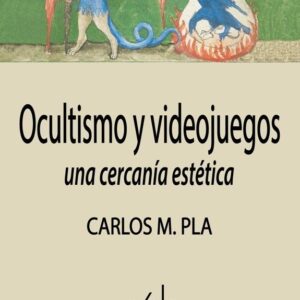 OCULTISMO Y VIDEOJUEGOS - PLA,CARLOS M, - ARCHIVOS VOLA (VOLA)