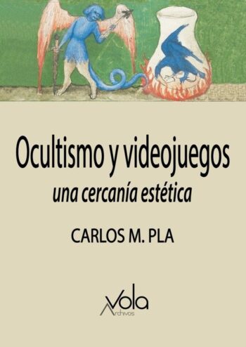 OCULTISMO Y VIDEOJUEGOS - PLA,CARLOS M, - ARCHIVOS VOLA (VOLA)