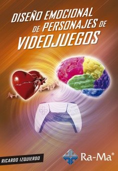 DISEÑO EMOCIONAL DE PERSONAJES DE VIDEOJUEGOS - AA,VV - RA-MA (PROFESIONAL)