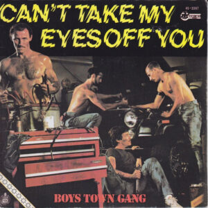 BOYS TOWN GANG - I can't take my eyes of you - Single - Mega-gay Party