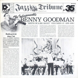 Benny Goodman And His Orchestra – The Indispensable Benny Goodman -Birth Of A Big Band- Vol 1-2 (1935-1936) – Disco vinilo Jazz Doble 2LP Ocasion