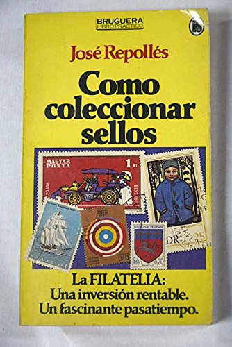Cómo coleccionar sellos – Libro Antiguo Filatelia – Bruguera – Usado