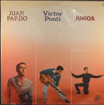 Juan Pardo, Victor Ponti y Junior – Historia De La Música Pop Española – Vol. 37