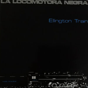 La Locomotora Negra – Ellington Train – LP Vinilo