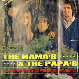 THE MAMAS AND THE PAPAS - SAW HER AGAIN - Single