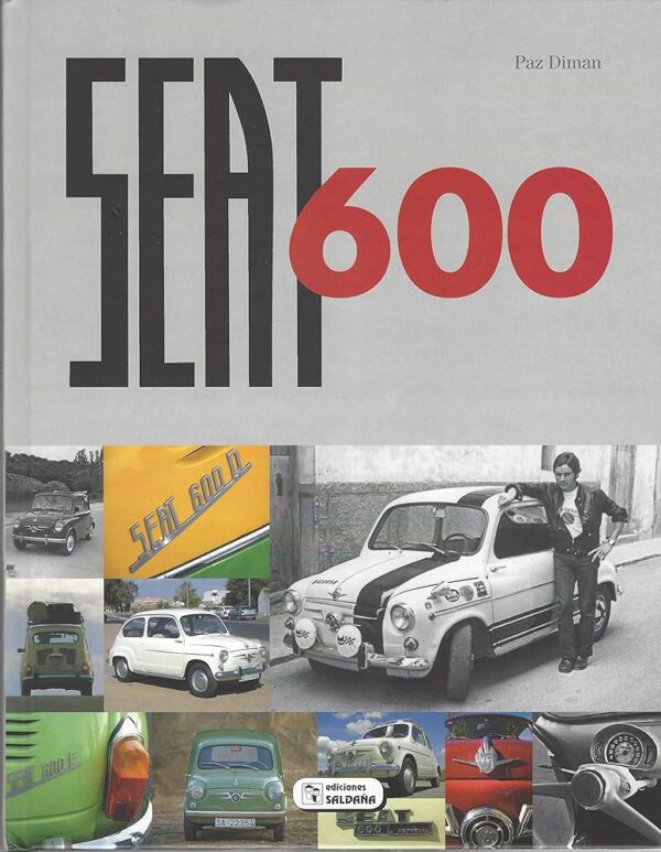 Seat 600 – Libro – Paz Diman – Automóviles, fotografías e historia – Ediciones Saldaña