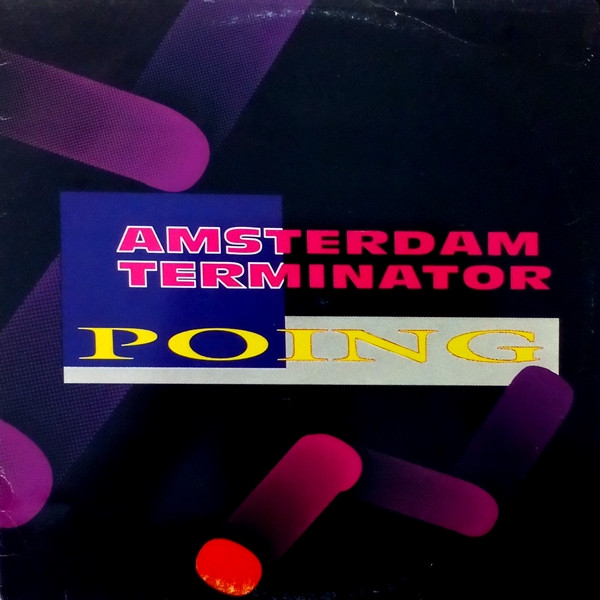 Amsterdam Terminator - POING! - Disco Maxisingle Dance MAKINA Electrónica House Techno 90s Clásicos