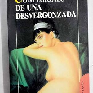 Confesiones de Una Desvergonzada - Literatura erótica