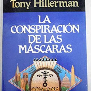 La Conspiración de las máscaras - Tony Hillerman -