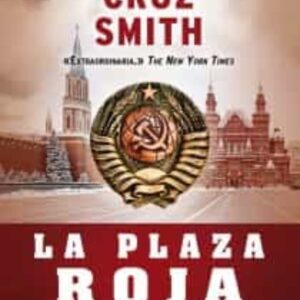 La Plaza Roja - Martin Cruz Smith - B de Bolsillo (Ediciones B)